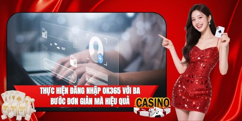 Cách thức thực hiện OK365 đăng nhập